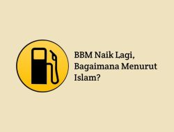 BBM Naik Lagi, Bagaimana Menurut Islam?