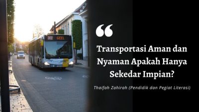 Transportasi Aman dan Nyaman Apakah Hanya Sekedar Impian?