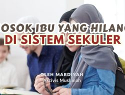 Sosok Ibu yang Hilang di Sistem Sekuler