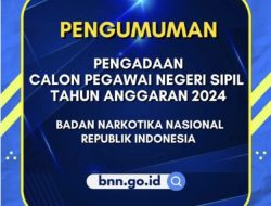 Pendaftaran CPNS BNN 2024 Untuk Posisi Strategis