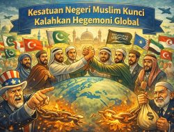 Kesatuan Negeri Muslim Kunci Kalahkan Hegemoni Global