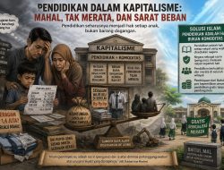 Pendidikan dalam Kapitalisme: Mahal, Tak Merata, dan Sarat Beban